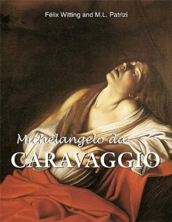 Michelangelo Da Caravaggio by Felix Witting