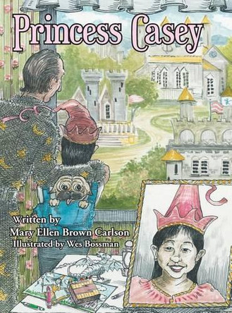Princess Casey by Mary Ellen Brown Carlson 9781480837348