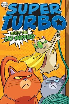 Super Turbo Meets the Cat-Nappers: Volume 7 by Edgar Powers