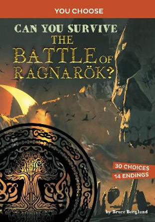 Can You Survive the Battle of Ragnaroek?: An Interactive Mythological Adventure by Bruce Berglund