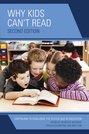 Why Kids Can't Read: Continuing to Challenge the Status Quo in Education by Patrick R. Riccards 9781475808759