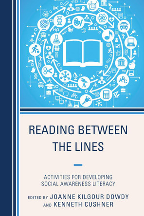 Reading Between the Lines: Activities for Developing Social Awareness Literacy by Kenneth Cushner 9781475808957