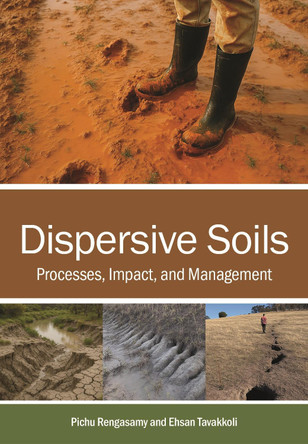 Dispersive Soils: Processes, Impact, and Management by Pichu Rengasamy 9781486319794