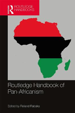 Routledge Handbook of Pan-Africanism by Reiland Rabaka