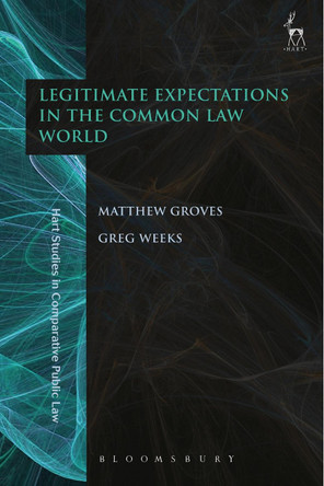 Legitimate Expectations in the Common Law World by Matthew Groves 9781509929733