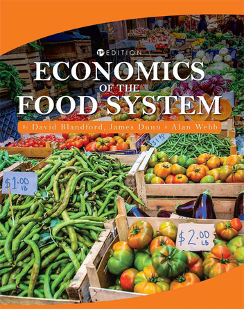 Economics of the Food System by David Blandford 9781516509867