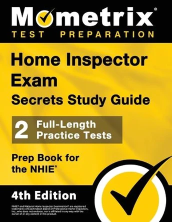 Home Inspector Exam Secrets Study Guide - 2 Full-Length Practice Tests, Prep Book for the Nhie: [4th Edition] by Matthew Bowling 9781516726950