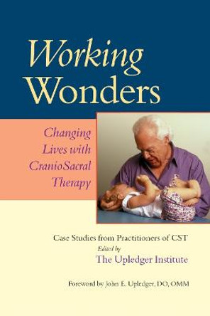 Working Wonders by John E. Upledger