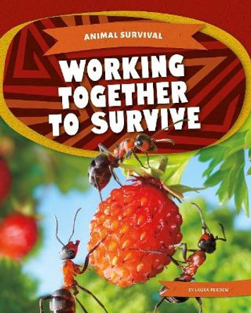 Working Together to Survive by Laura Perdew