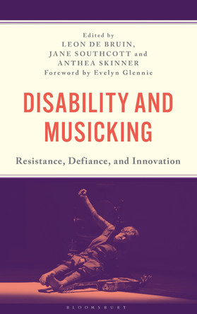 Disability and Musicking: Resistance, Defiance, and Innovation by Anthea Skinner 9781666982046