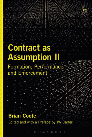 Contract as Assumption II: Formation, Performance and Enforcement by Brian Coote 9781782256687