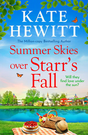 Summer Skies Over Starr's Fall: The BRAND NEW small town romance full of sunshine from million-copy bestseller Kate Hewitt for 2026 by Kate Hewitt 9781836032748