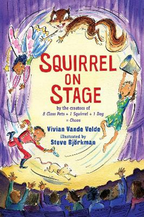 Squirrel on Stage by Vivian Vande Velde