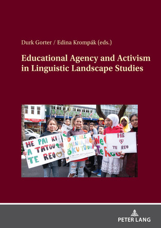 Educational Agency and Activism in Linguistic Landscape Studies by Durk Gorter 9783631901861