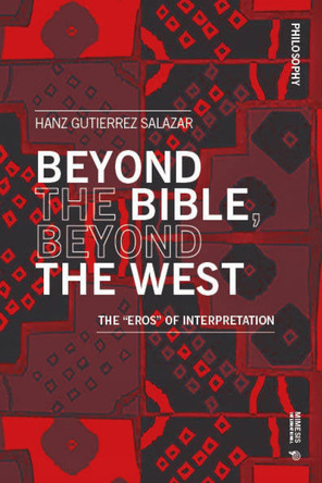 Beyond the Bible, Beyond the West: The "Eros" of Interpretation by Hanz Gutierrez Salazar 9788869774539