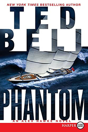 Phantom: An Alex Hawke Novel by Ted Bell 9780062107077