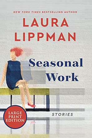 Seasonal Work: Stories by Laura Lippman 9780063210950