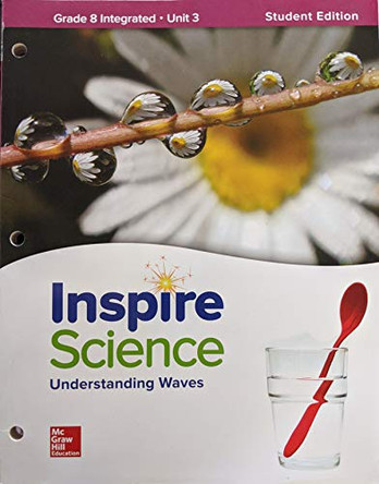 Inspire Science: Integrated G8 Write-In Student Edition Unit 3 by McGraw Hill 9780076874934