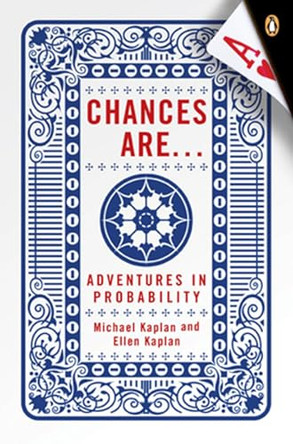 Chances Are . . .: Adventures in Probability by Michael Kaplan 9780143038344