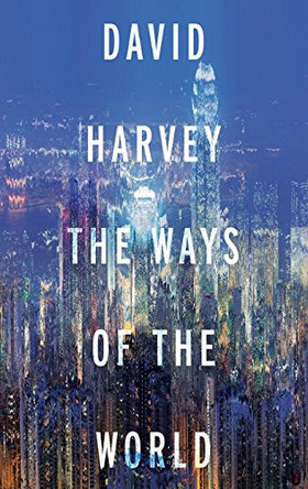 The Ways of the World by David Harvey 9780190469443