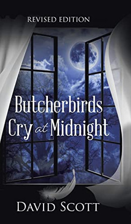 Butcherbirds Cry at Midnight by David Scott 9780228832355