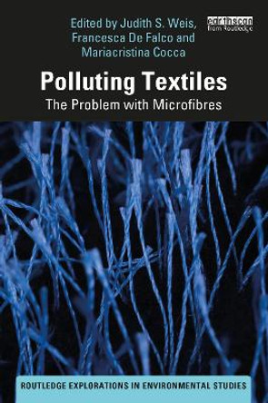 Polluting Textiles: The Problem with Microfibres by Judith S. Weis