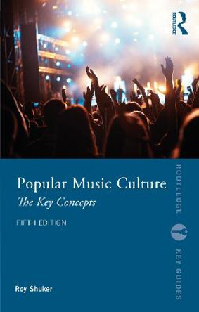 Popular Music Culture: The Key Concepts by Roy Shuker