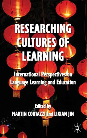Researching Cultures of Learning: International Perspectives on Language Learning and Education by Lixian Jin 9780230321328