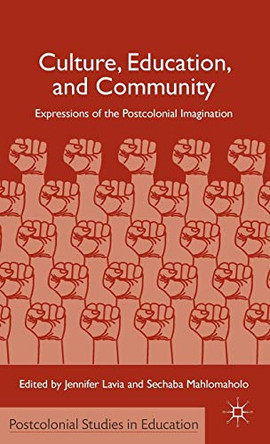 Culture, Education, and Community: Expressions of the Postcolonial Imagination by Jennifer Lavia 9780230338258