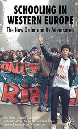 Schooling in Western Europe: The New Order and its Adversaries by Ken Jones 9780230551435