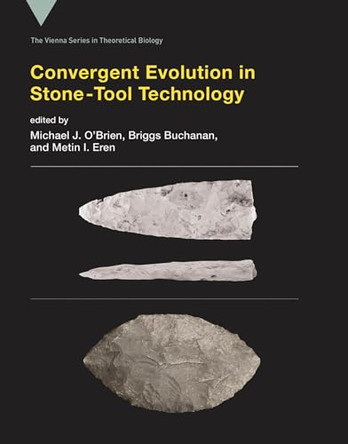 Convergent Evolution in Stone-Tool Technology by Michael J. O'Brien 9780262552080