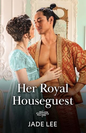 Her Royal Houseguest (Princes of Siam, Book 1) (Mills & Boon Historical) by Jade Lee 9780263418996