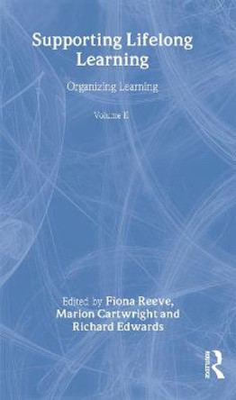 Supporting Lifelong Learning: Volume II: Organising Learning by Marion Cartwright