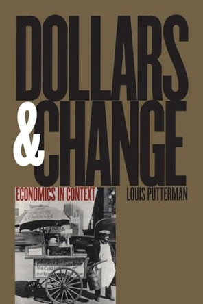 Dollars and Change: Economics in Context by Louis Putterman 9780300087109