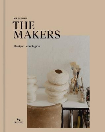 Wild Kinship : The Makers by Monique Hemmingson