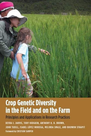 Crop Genetic Diversity in the Field and on the Farm: Principles and Applications in Research Practices by Devra I. Jarvis 9780300161120