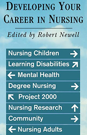 Developing Your Career in Nursing by Robert Newell 9780304332281