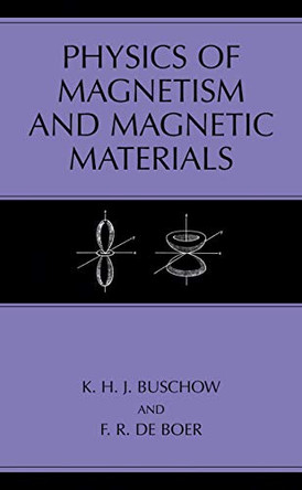 Physics of Magnetism and Magnetic Materials by K. H. J. Buschow 9780306474217