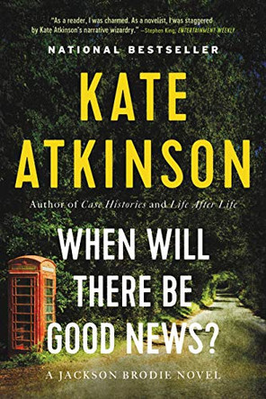 When Will There Be Good News?: A Novel by Kate Atkinson 9780316037549