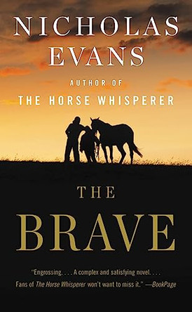 The Brave: A Novel by Nicholas Evans 9780316053853