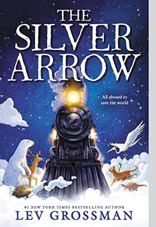 The Silver Arrow by Lev Grossman 9780316541701