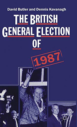 The British General Election of 1987 by David Butler 9780333446126