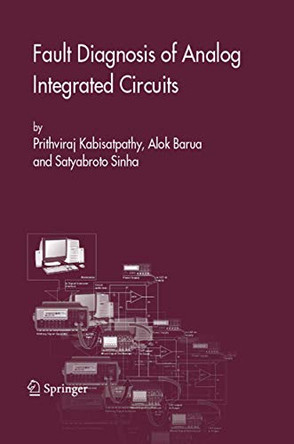 Fault Diagnosis of Analog Integrated Circuits by Prithviraj Kabisatpathy 9780387257426