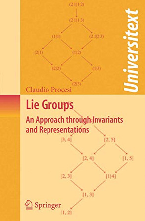Lie Groups: An Approach through Invariants and Representations by Claudio Procesi 9780387260402