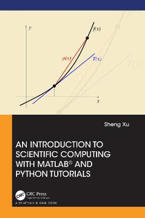 An Introduction to Scientific Computing with MATLAB and Python Tutorials by Sheng Xu