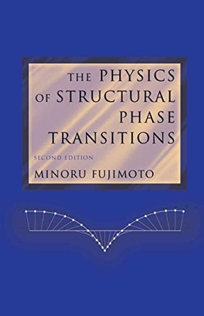 The Physics of Structural Phase Transitions by Minoru Fujimoto 9780387407166