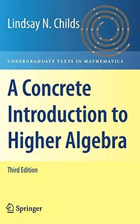 A Concrete Introduction to Higher Algebra by Lindsay N. Childs 9780387745275