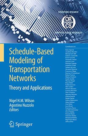 Schedule-Based Modeling of Transportation Networks: Theory and applications by Nigel H.M. Wilson 9780387848112