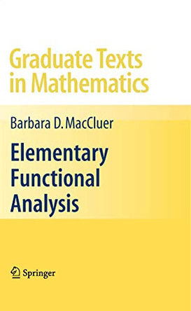 Elementary Functional Analysis by Barbara D. MacCluer 9780387855288