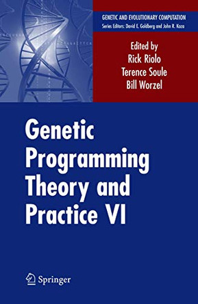 Genetic Programming Theory and Practice VI by Rick Riolo 9780387876221